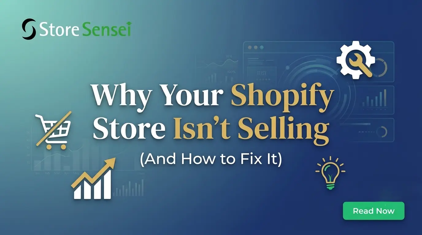 Why Your Shopify Store Isn't Selling (And How to Fix It)